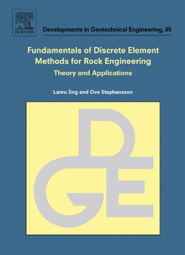 Fundamentals Of Discrete Element Methods For Rock Engineering Theory And Applications Lanru Jing Ove Stephansson