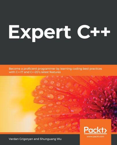 Expert C Become A Proficient Programmer By Learning Coding Best Practices With C17 And C20s Latest Features Vardan Grigoryan Shunguang Wu
