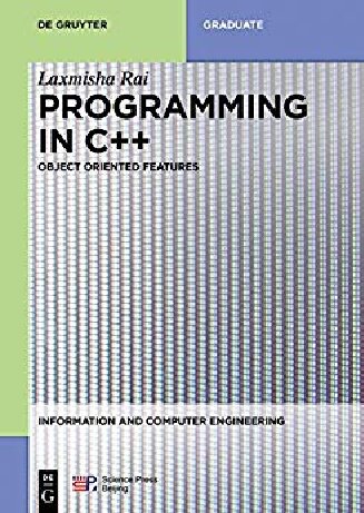 Programming In C Object Oriented Features 5 Information And Computer Engineering 1st Edition Laxmisha Rai Editor