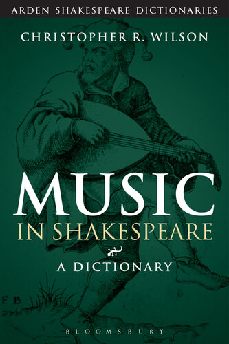 Music In Shakespeare A Dictionary Wilson Christopher R Calore