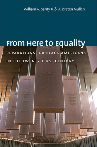 From Here To Equality Reparations For Black Americans In The Twentyfirst Century William A Darity Jr A Kirsten Mullen