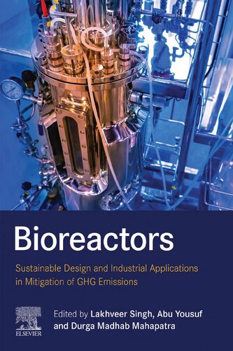 Bioreactors Sustainable Design And Industrial Applications In Mitigation Of Ghg Emissions 1st Edition Lakhveer Singh Editor