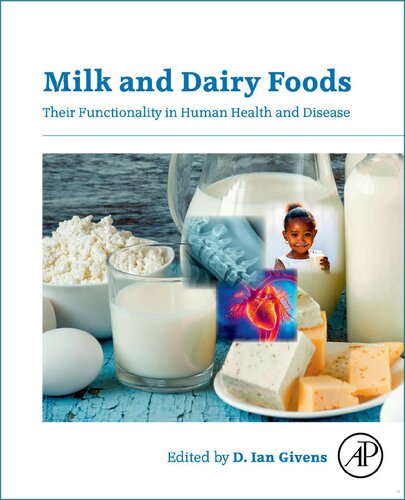 Milk And Dairy Foods Their Functionality In Human Health And Disease 1st Edition Ian Givens Editor