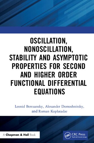 Oscillation Nonoscillation Stability And Asymptotic Properties For Second And Higher Order Functional Differential Equations 1st Edition Leonid Berezansky