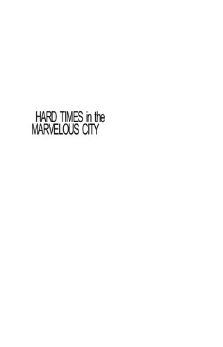 Hard Times In The Marvelous City From Dictatorship To Democracy In The Favelas Of Rio De Janeiro Bryan Mccann