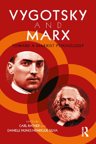 Vygotsky And Marx Toward A Marxist Psychology Carl Ratner Daniele Nunes Henrique Silva
