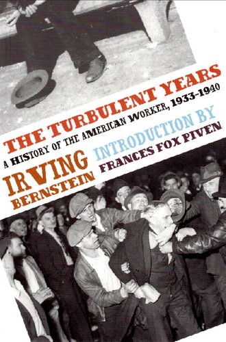 The Turbulent Years A History Of The American Worker 19331940 Reissue Irving Bernstein