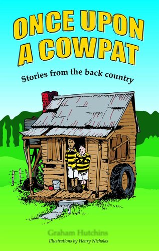 Once Upon A Cowpat Stories From The Back Country Graham Hutchins
