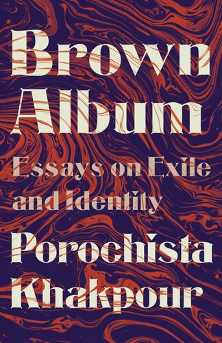 Brown Album Porochista Khakpour