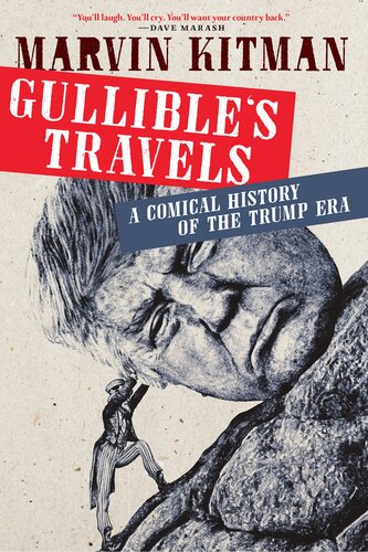 Gullibles Travels A Comical History Of The Trump Era Marvin Kitman