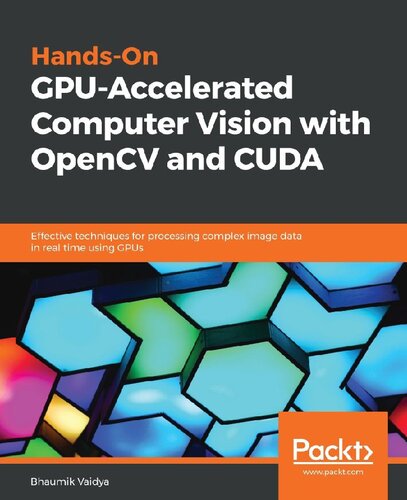 Handson Gpuaccelerated Computer Vision With Opencv And Cuda Bhaumik Vaidya