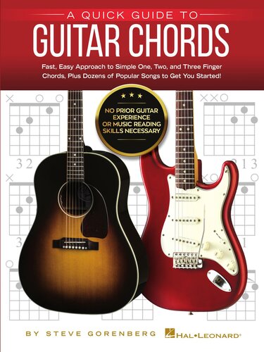 A Quick Guide To Guitar Chords No Prior Guitar Experience Or Music Reading Skills Necessary Steve Gorenberg