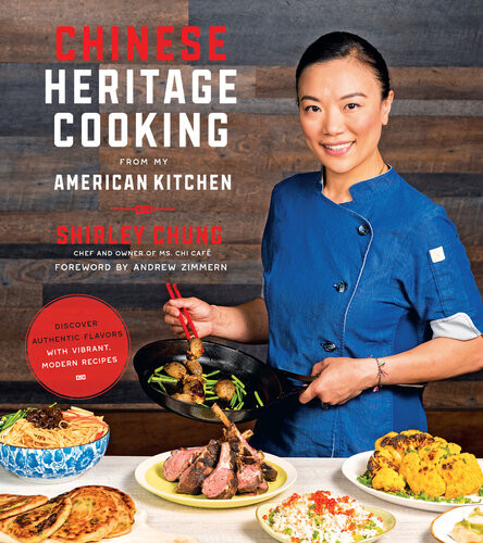 Chinese Heritage Cooking From My American Kitchen Shirley Chung