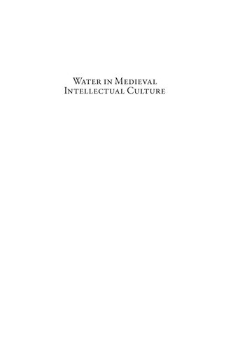 Water In Medieval Intellectual Culture Case Studies From Twelfthcentury Monasticism James L Smith