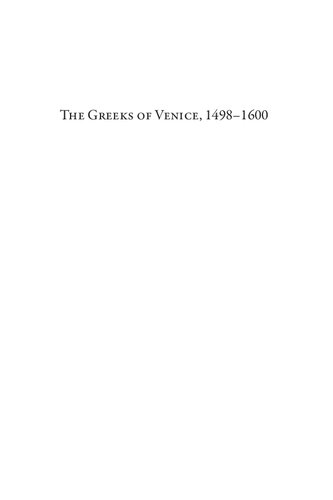 The Greeks Of Venice 14981600 Immigration Settlement And Integration Ersie C Burke