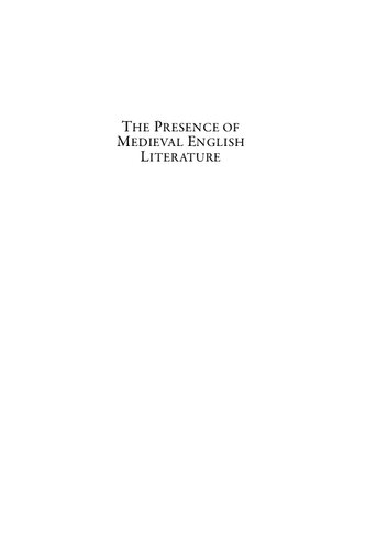 The Presence Of Medieval English Literature Studies At The Interface Of History Author And Text In A Selection Of Middle English Literary Landmarks Alan J Fletcher