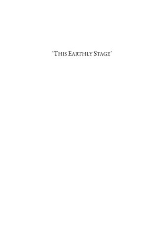 This Earthly Stage World And Stage In Late Medieval And Early Modern England Brett Hirsch