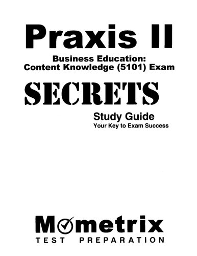 Praxis Ii Business Education Content Knowledge 5101 Exam Secrets Study Guide Praxis Ii Test Review For The Praxis Ii Subject Assessments 1st Edition Praxis Ii Exam Secrets Test Prep Team