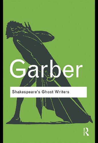 Shakespeares Ghost Writers Literature As Uncanny Causality 2nd Edition Marjorie Garber