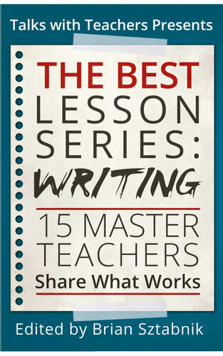 The Best Lesson Series Writing 15 Master Teachers Share What Works Brian Sztabnik Susan Barber Jennifer Dines Rusul Alrubail Ruth Arseneault Sarah Donovan Rebecca Mieliwocki Tracy Enos David Cohen Jori Krulder