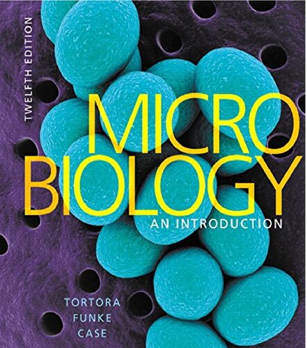 Microbiology An Introduction Twelfth Edition Christine L Case Berdell R Funke Gerard J Tortora