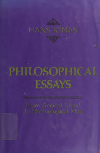 Philosophical Essays From Ancient Creed To Technological Man Hans Jonas