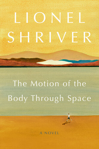 The Motion Of The Body Through Space Lionel Shriver