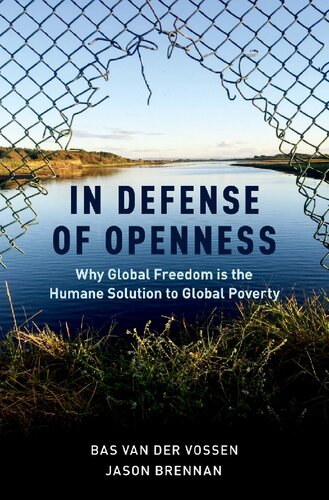 In Defense Of Openness Why Global Freedom Is The Humane Solution To Global Poverty Bas Van Der Vossen