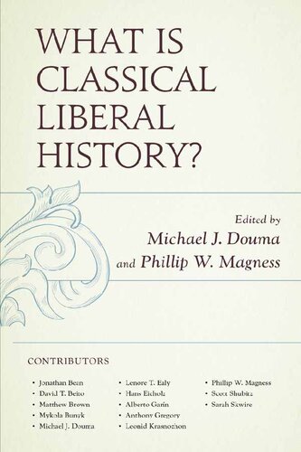 What Is Classical Liberal History Michael J Douma Phillip W Magness