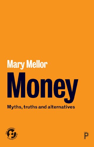 Money Myths Truths And Alternatives 1st Edition Mary Mellor