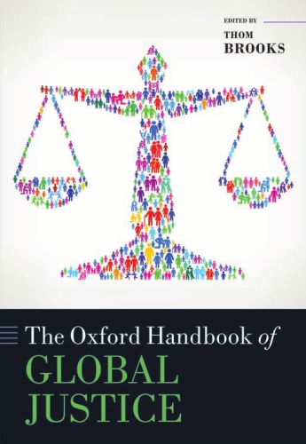 The Oxford Handbook Of Global Justice 1st Edition Thom Brooks