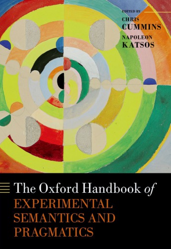 The Oxford Handbook Of Experimental Semantics And Pragmatics 1st Edition Chris Cummins