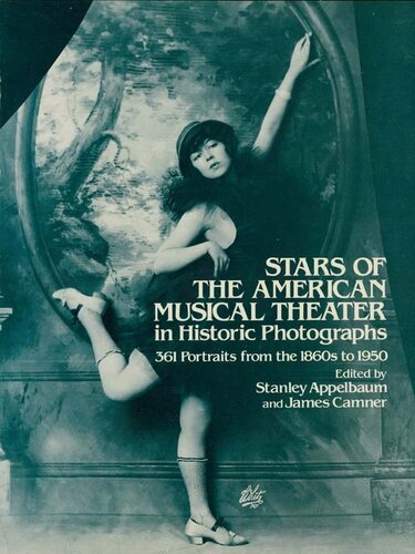 Stars Of The American Musical Theater In Historic Photographs Stanley Appelbaum Editor