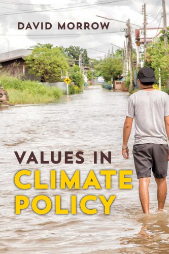 Values In Climate Policy 1st Edition David Morrow