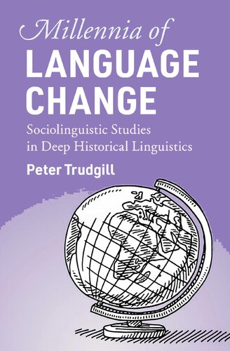 Millennia Of Language Change Sociolinguistic Studies In Deep Historical Linguistics Peter Trudgill