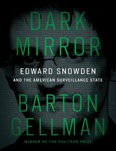 Dark Mirror Edward Snowden And The American Surveillance State Barton Gellman