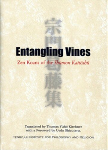 Entangling Vines Zen Koans Of The Shumon Kattoshu Kirchner Th Translator
