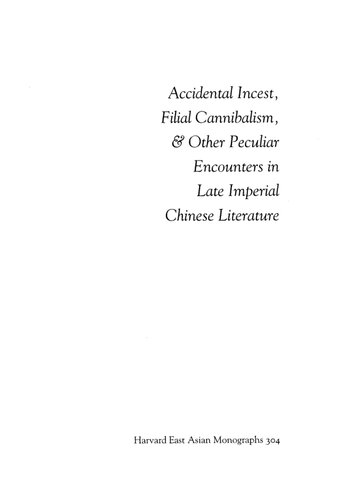 Accidental Incest Filial Cannibalism And Other Peculiar Encounters In Late Imperial Chinese Literature Tina Lu