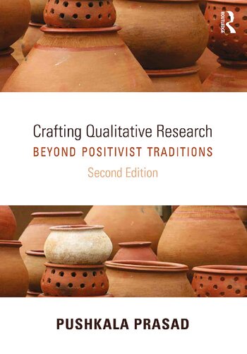 Crafting Qualitative Research Beyond Positivist Traditions Pushkala Prasad