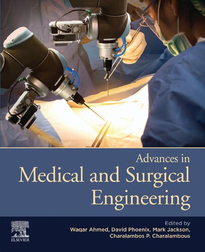 Advances In Medical And Surgical Engineering Waqar Ahmed Editor