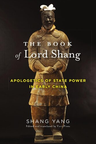 The Book Of Lord Shang Apologetics Of State Power In Early China Yang Shang Yuri Pines