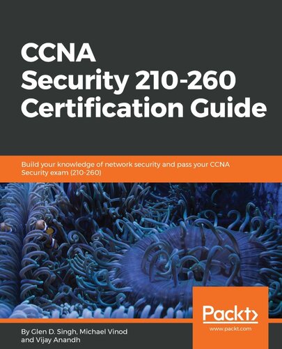 Ccna Security 210260 Certification Guide Build Your Knowledge Of Network Security And Pass Your Ccna Security Exam 210260 Glen D Singh