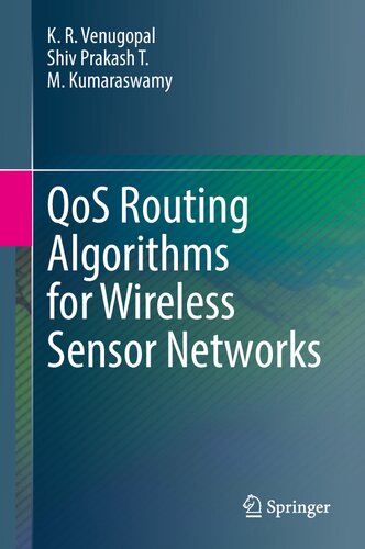 Qos Routing Algorithms For Wireless Sensor Networks 1st Edition K R Venugopal