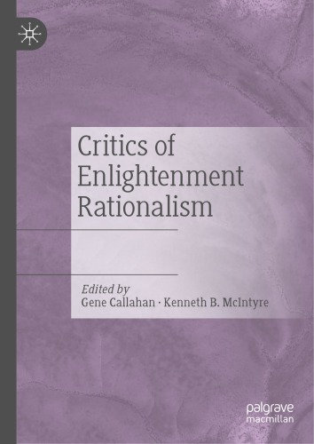 Critics Of Enlightenment Rationalism 1st Edition Gene Callahan