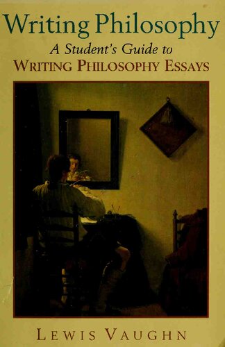 Writing Philosophy A Students Guide To Writing Philosophy Essays Lewis Vaughn