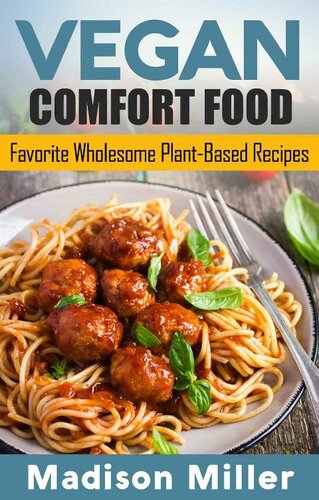 Vegan Comfort Food Favorite Wholesome Vegan Comfort Food Madison Miller