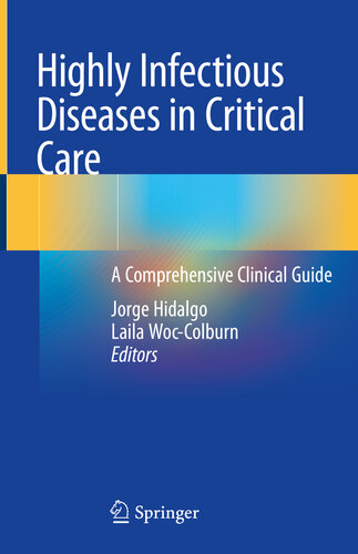 Highly Infectious Diseases In Critical Care A Comprehensive Clinical Guide Jorge Hidalgo Editor