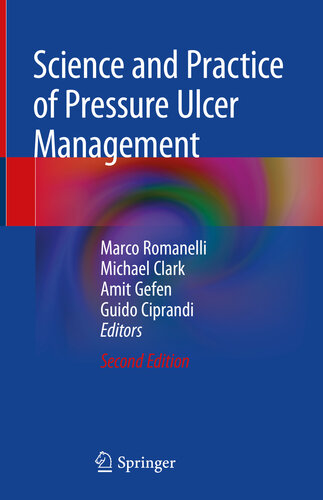Science And Practice Of Pressure Ulcer Management Marco Romanelli Michael Clark Amit Gefen Guido Ciprandi