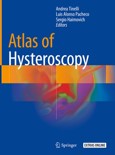 Atlas Of Hysteroscopy Andrea Tinelli Luis Alonso Pacheco Sergio Haimovich