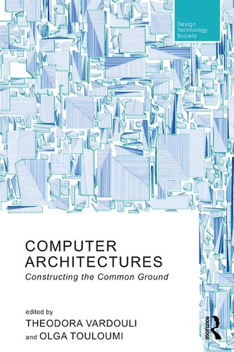 Computer Architectures Constructing The Common Ground Theodora Vardouli Olga Touloumi